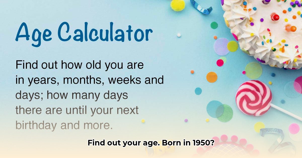 how-old-am-i-if-i-was-born-in-1950